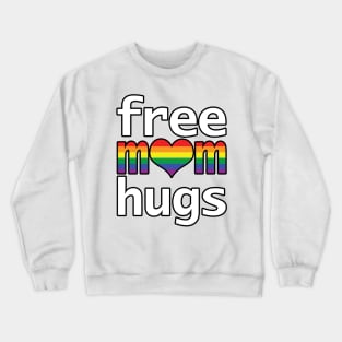 Pride Free Mom Hugs Crewneck Sweatshirt